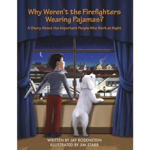 Why Weren't the Firefighters Wearing Pajamas? - by  Jay Rosenstein (Paperback) - 1 of 1