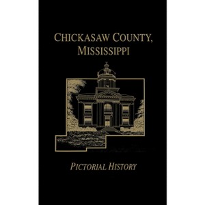 Chickasaw Co, MS - Pictorial - (Hardcover) - 1 of 1