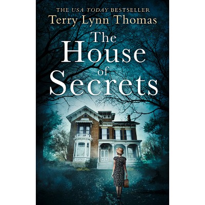 The House of Secrets - by  Terry Lynn Thomas (Paperback)