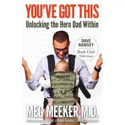 You've Got This - by  Meg Meeker (Paperback)
