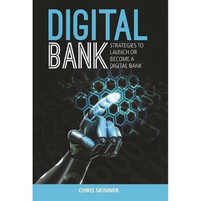 Digital Bank - by  Chris Skinner (Hardcover)