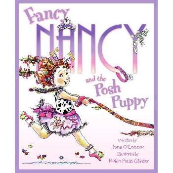 Fancy Nancy and the Posh Puppy ( Fancy Nancy) (Hardcover) by Jane O'Connor