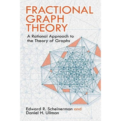 Fractional Graph Theory - (Dover Books on Mathematics) by  Edward R Scheinerman & Daniel H Ullman (Paperback)