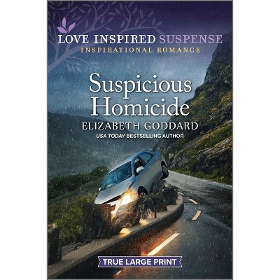 Suspicious Homicide - (Honor Protection Specialists) Large Print by  Elizabeth Goddard (Paperback)