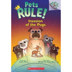 Invasion of the Pugs: A Branches Book (Pets Rule! #5) - by Susan Tan - 1 of 1