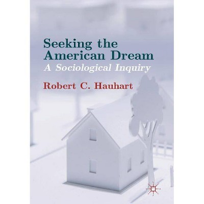 Seeking the American Dream - by  Robert C Hauhart (Paperback)