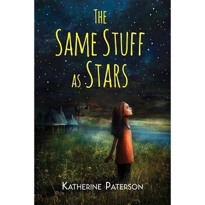  The Same Stuff as Stars - by  Katherine Paterson (Paperback) 