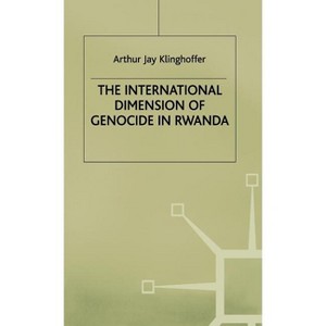 The International Dimension of Genocide in Rwanda - by  A Klinghoffer (Hardcover) - 1 of 1
