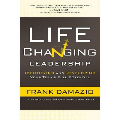 Life Changing Leadership - (Paperback)