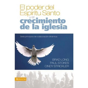 El Poder del Espíritu Santo Y El Crecimiento de la Iglesia - by  Brad Long & Paul K Stokes & Cindy Strickler (Paperback) - 1 of 1