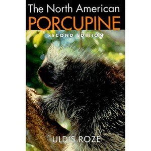 The North American Porcupine - 2nd Edition by  Uldis Roze (Hardcover) - 1 of 1