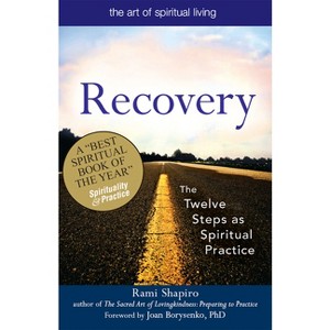 Recovery--The Sacred Art - (Art of Spiritual Living) Annotated by  Rami Shapiro (Hardcover) - 1 of 1