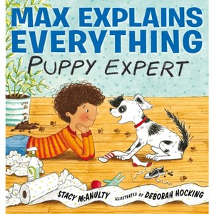 Max Explains Everything: Puppy Expert - by  Stacy McAnulty (Hardcover) - 1 of 1