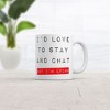Crazy Dog T-Shirts Id Love To Stay And Chat But Im Lying Mug Funny Sarcastic Saying Novelty Coffee Cup-11oz - 2 of 4