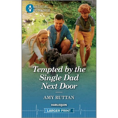 Tempted by the Single Dad Next Door - Large Print by Amy Ruttan (Paperback)