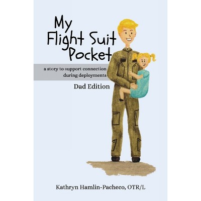 My Flight Suit Pocket - by  Kathryn Hamlin-Pacheco (Paperback)