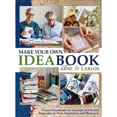 Make Your Own Ideabook with Arne & Carlos - by  Arne Nerjordet & Carlos Zachrison (Paperback)