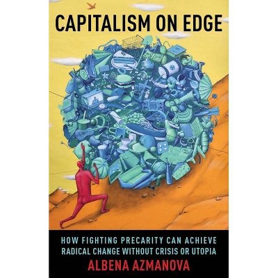 Capitalism on Edge - (New Directions in Critical Theory) by  Albena Azmanova (Paperback)