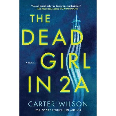 The Dead Girl in 2a - by  Carter Wilson (Paperback)