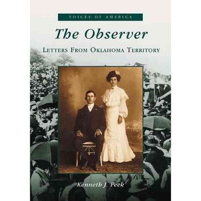  Observer, Letters from Oklahoma Territory, The - by Kenneth J. Peek (Paperback) 