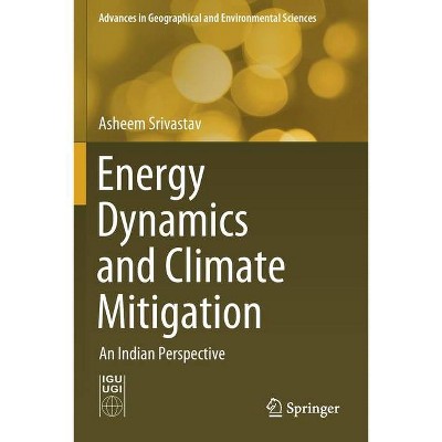 Energy Dynamics and Climate Mitigation - by  Asheem Srivastav (Paperback)