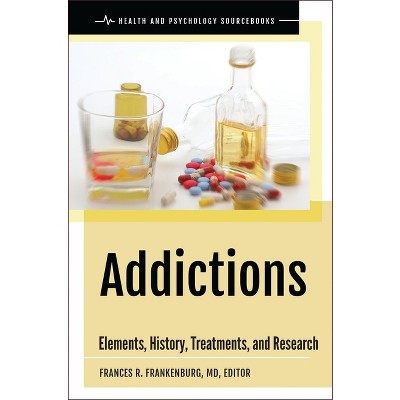 Addictions - (Health and Psychology Sourcebooks) by  Frances Frankenburg (Hardcover)