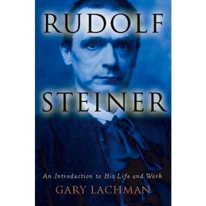 Rudolf Steiner - Annotated by  Gary Lachman (Paperback) - 1 of 1