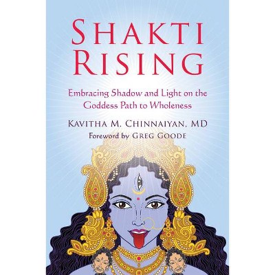 Shakti Rising - by  Kavitha M Chinnaiyan (Paperback)