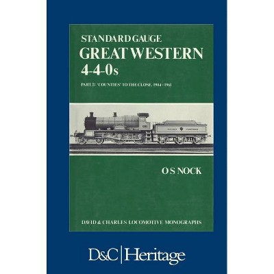 Standard Gauge Great Western 4-4-0s Part 2 - by  O S Nock (Hardcover)