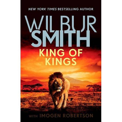 King of Kings, 1 - (Courtneys & Ballantynes) by  Wilbur Smith (Hardcover)