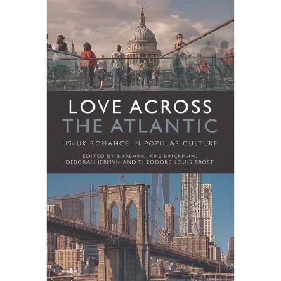 Love Across the Atlantic - by  Barbara Jane Brickman & Deborah Jermyn & Theodore Louis Trost (Paperback)