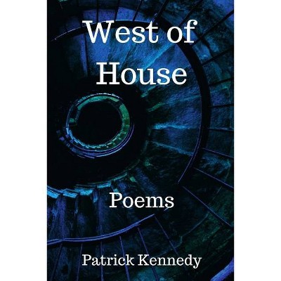 West of House - by  Patrick Kennedy (Paperback)