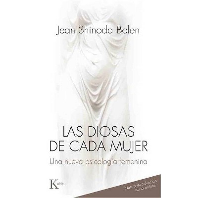 Las Diosas de Cada Mujer - by  Jean Shinoda Bolen (Paperback)