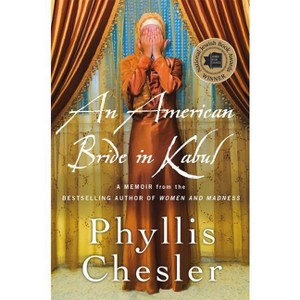 American Bride in Kabul - by  Phyllis Chesler (Paperback) - 1 of 1