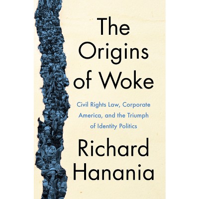 The Origins of Woke - by  Richard Hanania (Hardcover)