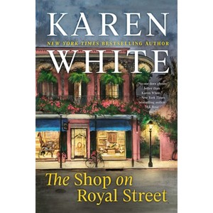 The Shop on Royal Street - (A Royal Street Novel) by  Karen White (Paperback) - 1 of 1