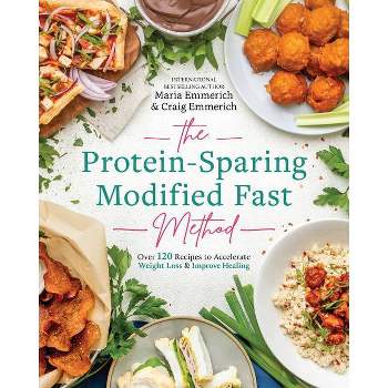 The Protein-Sparing Modified Fast Method - by  Maria Emmerich & Craig Emmerich (Paperback)