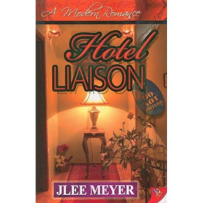 Hotel Liaison - (Modern Romance (Bold Strokes Books)) by  Jlee Meyer (Paperback)