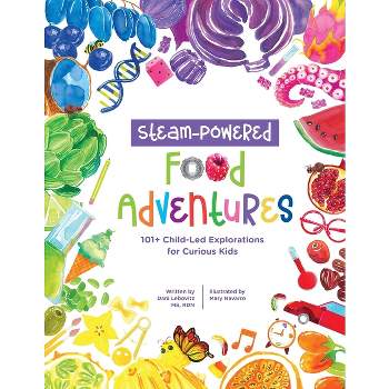 STEAM-Powered Food Adventures - by Arielle Dani Lebovitz