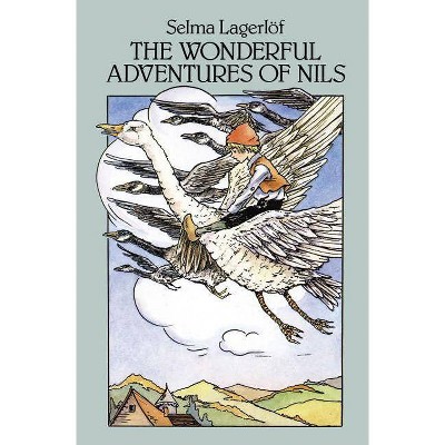 The Wonderful Adventures of Nils - (Dover Children's Classics) by  Selma Lagerlof (Paperback)