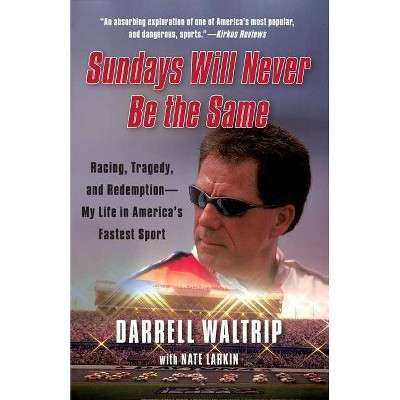 Sundays Will Never Be the Same - by  Darrell Waltrip (Paperback)