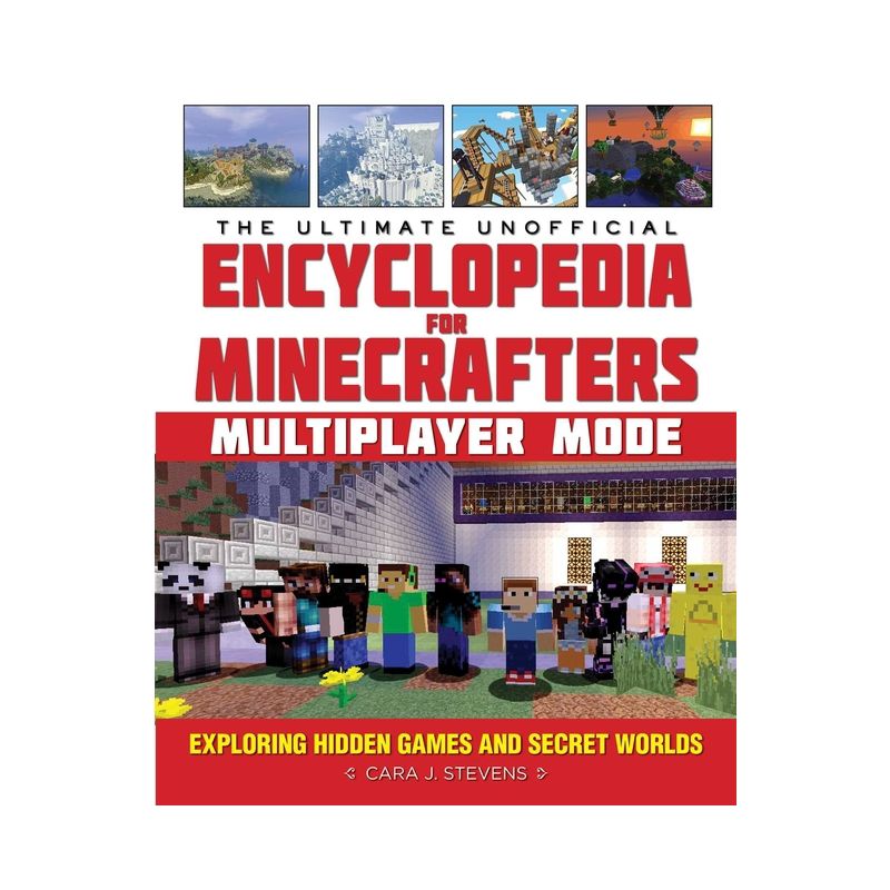 The Ultimate Unofficial Encyclopedia for Minecrafters: Multiplayer Mode - by  Cara J Stevens (Hardcover), 1 of 2