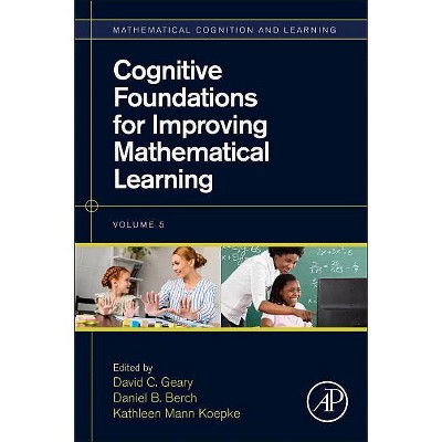 Cognitive Foundations for Improving Mathematical Learning, 5 - (Mathematical Cognition and Learning (Print)) (Paperback)