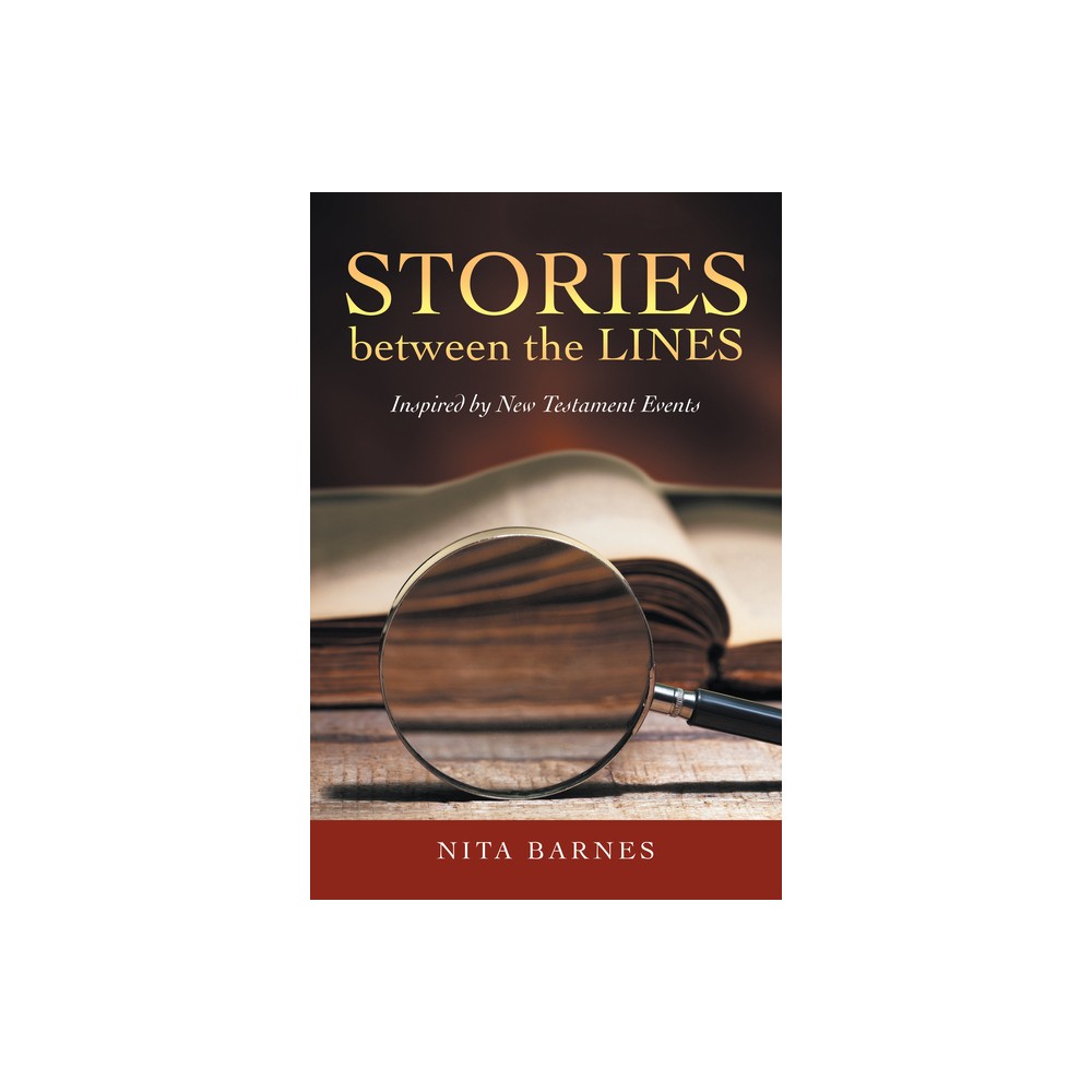 Stories Between the Lines - by Nita Barnes (Paperback)