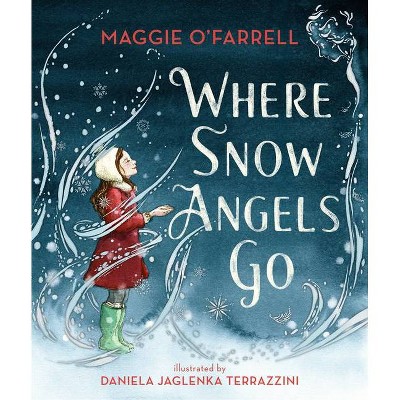 Where Snow Angels Go - by  Maggie O'Farrell (Hardcover)