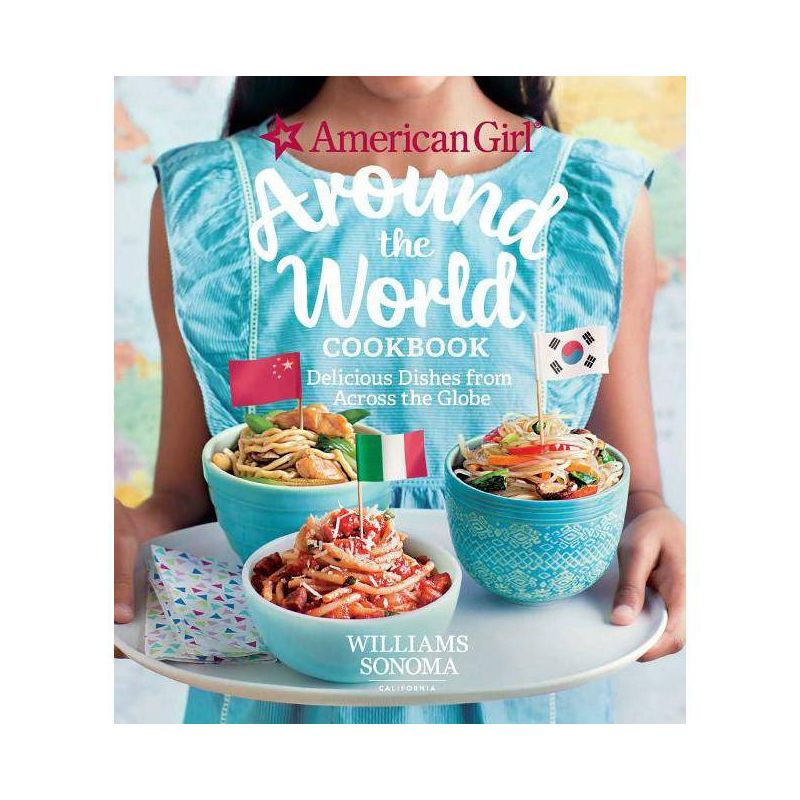 American Girl: Around the World Cookbook - by  American Girl & Williams Sonoma (Hardcover), 1 of 2