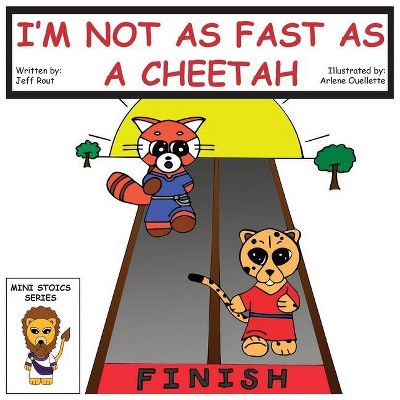 I'm Not as Fast as a Cheetah - by  Jeff M Rout (Paperback)