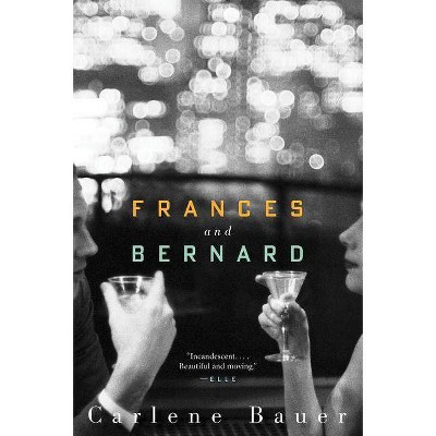 Frances and Bernard - by  Carlene Bauer (Paperback)