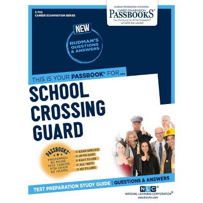 School Crossing Guard, 702 - (Career Examination) by  National Learning Corporation (Paperback)