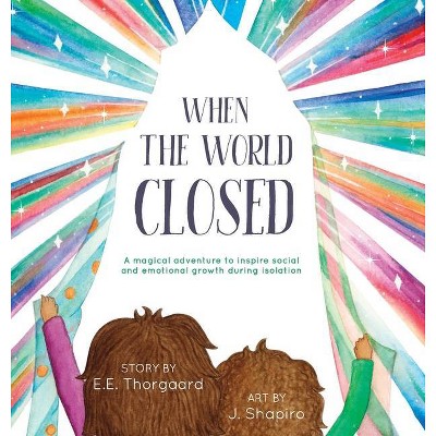 When the World Closed - by  E E Thorgaard (Hardcover)